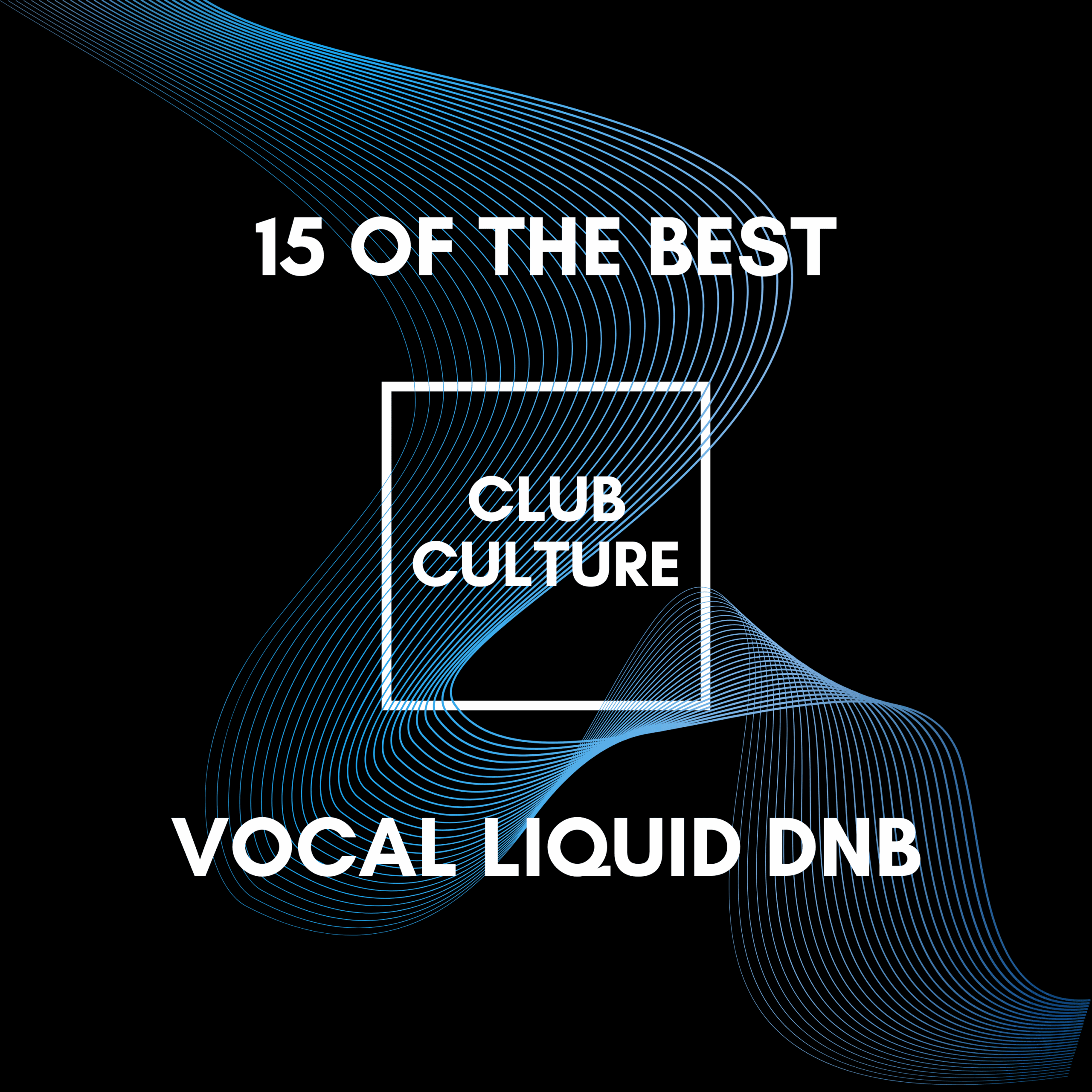 15 Of The Best – Vocal Liquid DnB