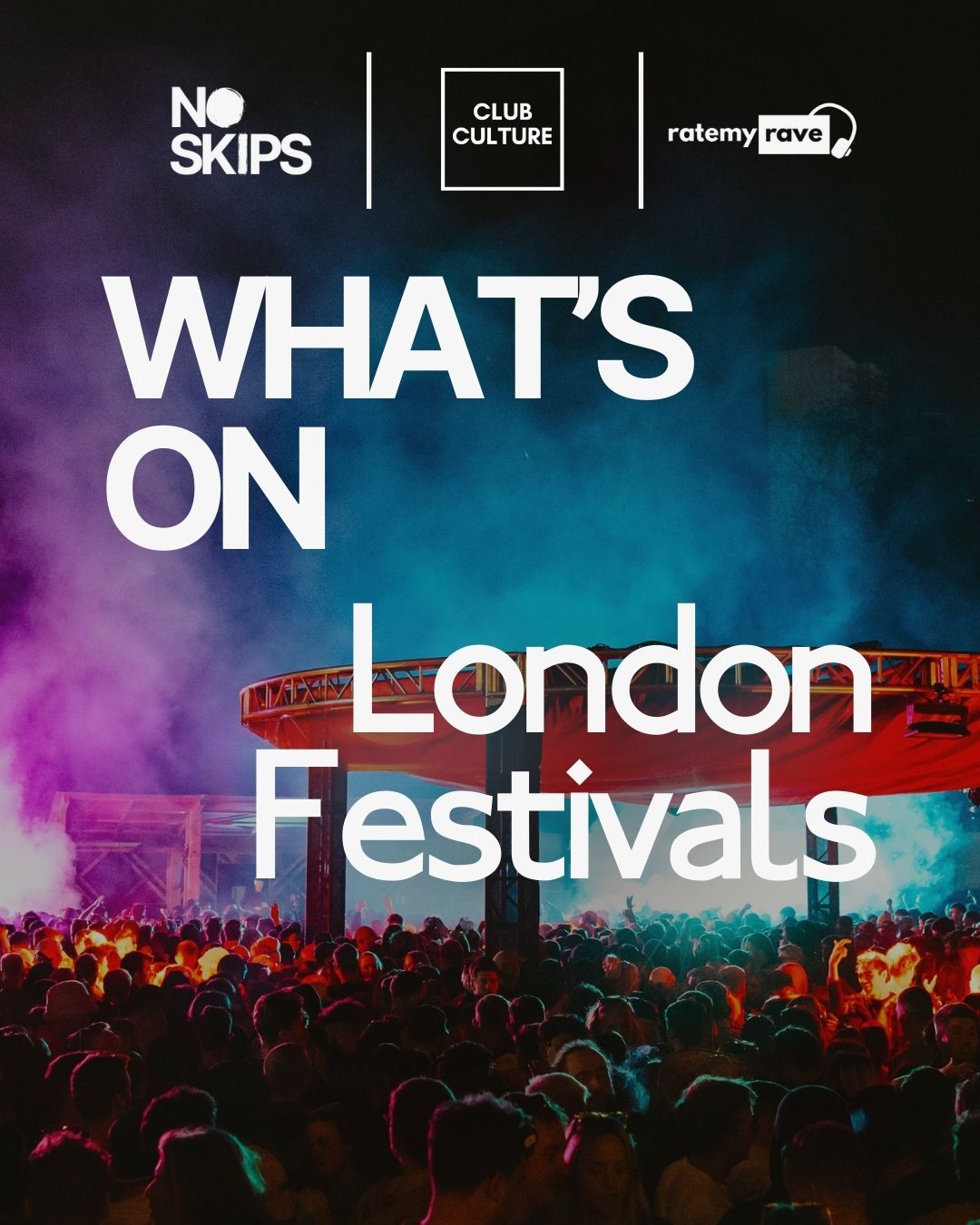 The Club Culture London Festival Guide: Summer 2026
